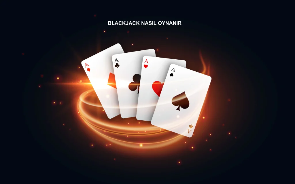 Blackjack Nasıl Oynanır (21 Nasıl Oynanır)